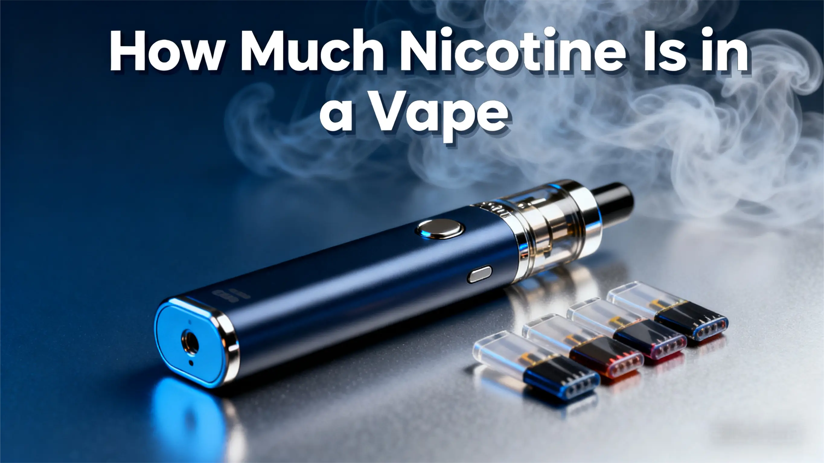 How Much Nicotine Is in a Vape ？